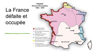 La France
défaite et
occupée
 