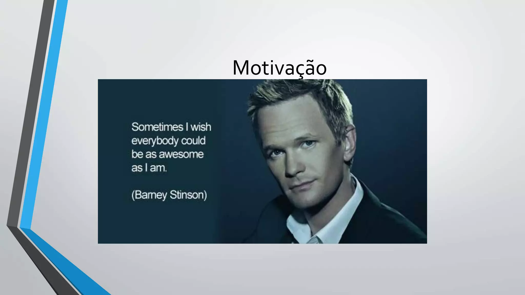 Motivação 
 