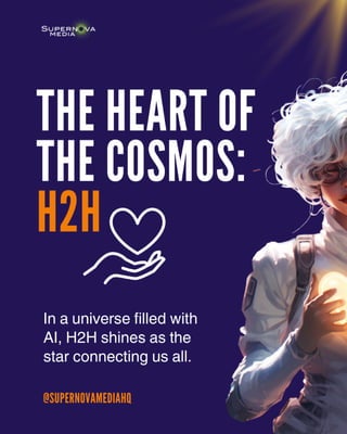 H2H: The Heart Of The Digital Cosmos