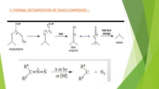 2.THERMAL DECOMPOSITION OF DIAZO-COMPOUNDS :-
 
