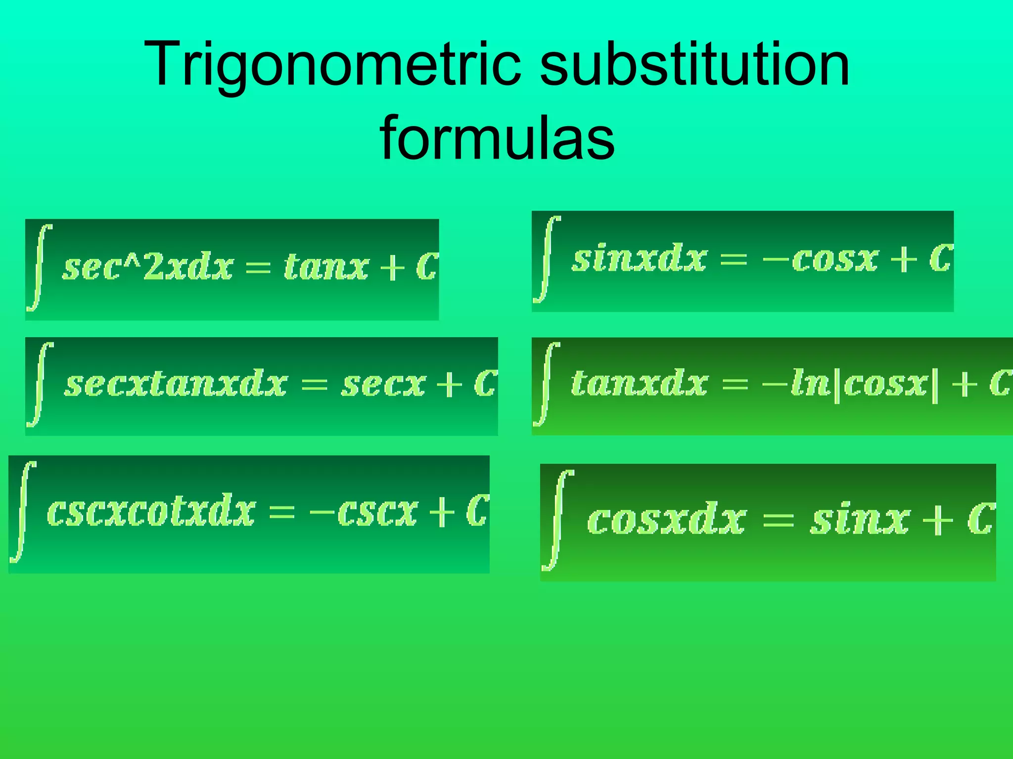 Trigonometric substitution
formulas
 