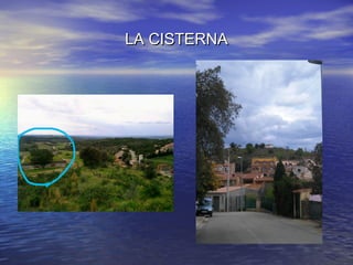 LA CISTERNALA CISTERNA
 