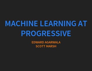Machine Learning at Progressive with H2O