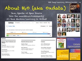 H2O Deep Learning, @ArnoCandel 
About H20 (aka 0xdata) 
Java, Apache v2 Open Source 
Join the www.h2o.ai/community! 
#1 Java Machine Learning in Github 
4 
 