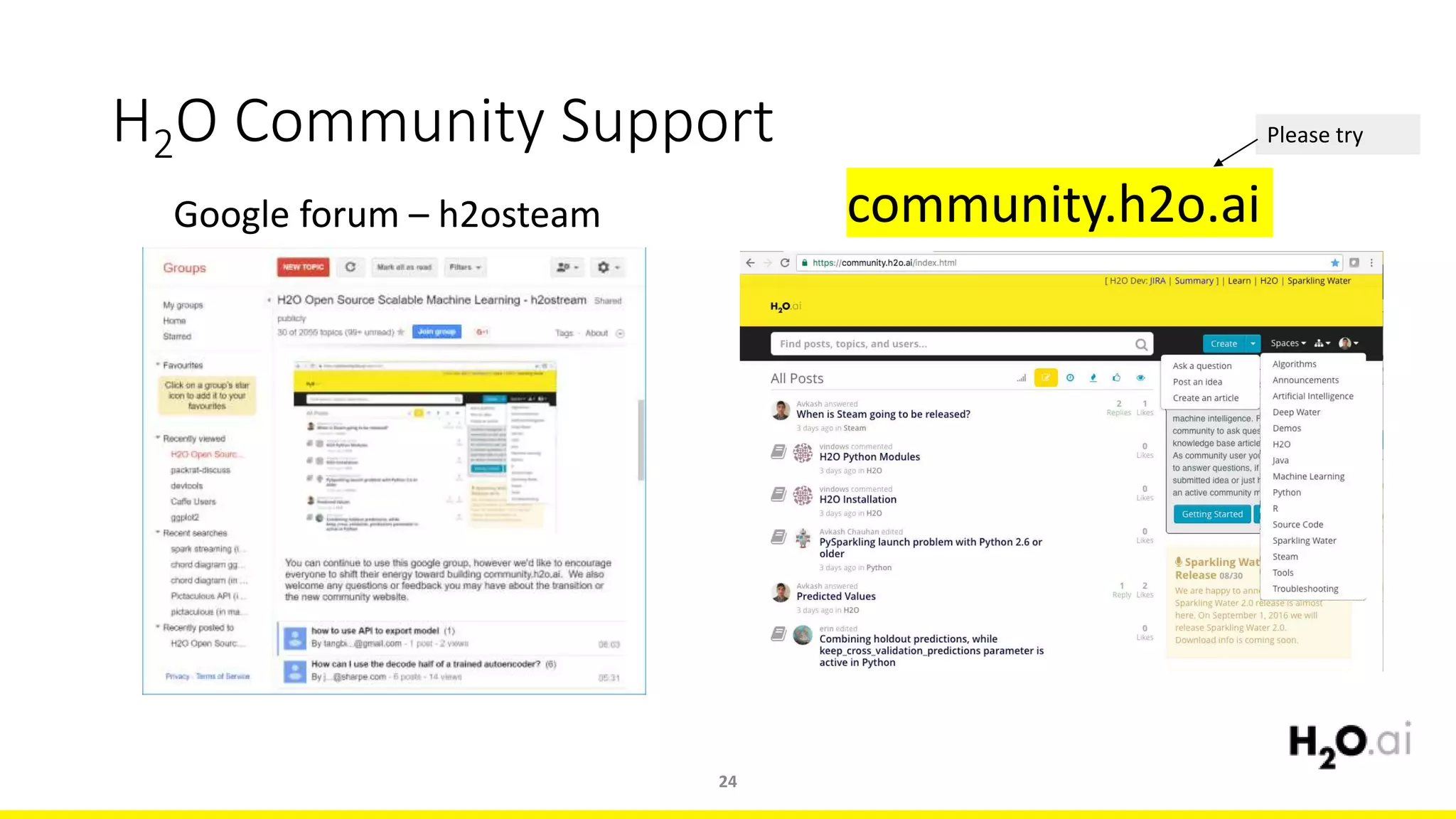 H2O Community Support
24
Google forum – h2osteam community.h2o.ai
Please try
 
