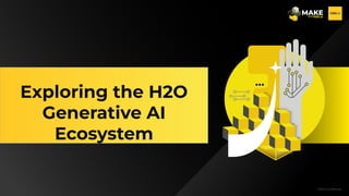 H2O.ai Conﬁdential
Exploring the H2O
Generative AI
Ecosystem
 