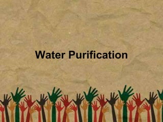 Water Purification
 