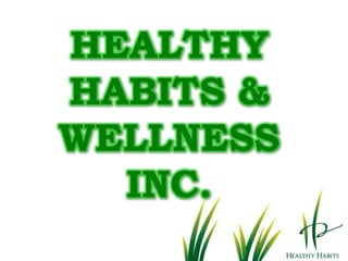 HEALTHY HABITS & WELLNESS INC. 