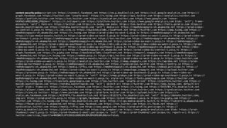 content-security-policy:script-src https://connect.facebook.net https://cm.g.doubleclick.net https://ssl.google-analytics.com https://
graph.facebook.com https://twitter.com 'unsafe-eval' https://*.twimg.com https://api.twitter.com https://analytics.twitter.com
https://publish.twitter.com https://ton.twitter.com https://syndication.twitter.com https://www.google.com 'nonce-
Kk9FW3roM81U6D0LjPHpZw==' https://t.tellapart.com https://platform.twitter.com https://www.google-analytics.com blob: 'self'; frame-
ancestors 'self'; font-src https://twitter.com https://*.twimg.com data: https://ton.twitter.com https://fonts.gstatic.com https://
maxcdn.bootstrapcdn.com https://netdna.bootstrapcdn.com 'self'; media-src https://rmpdhdsnappytv-vh.akamaihd.net https://prod-video-
eu-central-1.pscp.tv https://v.cdn.vine.co https://dwo3ckksxlb0v.cloudfront.net https://twitter.com https://amp.twimg.com https://
smmdhdsnappytv-vh.akamaihd.net https://*.twimg.com https://prod-video-eu-west-1.pscp.tv https://rmmdhdsnappytv-vh.akamaihd.net
https://clips-media-assets.twitch.tv https://prod-video-us-west-2.pscp.tv https://prod-video-us-west-1.pscp.tv https://prod-video-ap-
northeast-1.pscp.tv https://smdhdsnappytv-vh.akamaihd.net https://ton.twitter.com https://rmdhdsnappytv-vh.akamaihd.net https://
mmdhdsnappytv-vh.akamaihd.net https://smpdhdsnappytv-vh.akamaihd.net https://prod-video-sa-east-1.pscp.tv https://mdhdsnappytv-
vh.akamaihd.net https://prod-video-ap-southeast-2.pscp.tv https://mtc.cdn.vine.co https://dev-video-us-west-2.pscp.tv https://prod-
video-us-east-1.pscp.tv blob: 'self' https://prod-video-ap-southeast-1.pscp.tv https://mpdhdsnappytv-vh.akamaihd.net https://dev-
video-eu-west-1.pscp.tv; connect-src https://rmpdhdsnappytv-vh.akamaihd.net https://prod-video-eu-central-1.pscp.tv https://
graph.facebook.com https://*.giphy.com https://dwo3ckksxlb0v.cloudfront.net https://vmaprel.snappytv.com https://smmdhdsnappytv-
vh.akamaihd.net https://*.twimg.com https://embed.pscp.tv https://api.twitter.com https://prod-video-eu-west-1.pscp.tv https://
rmmdhdsnappytv-vh.akamaihd.net https://clips-media-assets.twitch.tv https://prod-video-us-west-2.pscp.tv https://pay.twitter.com
https://prod-video-us-west-1.pscp.tv https://analytics.twitter.com https://vmap.snappytv.com https://*.twprobe.net https://prod-
video-ap-northeast-1.pscp.tv https://smdhdsnappytv-vh.akamaihd.net https://syndication.twitter.com https://sentry.io https://
rmdhdsnappytv-vh.akamaihd.net https://media.riffsy.com https://mmdhdsnappytv-vh.akamaihd.net https://embed.periscope.tv https://
smpdhdsnappytv-vh.akamaihd.net https://prod-video-sa-east-1.pscp.tv https://vmapstage.snappytv.com https://upload.twitter.com
https://proxsee.pscp.tv https://mdhdsnappytv-vh.akamaihd.net https://prod-video-ap-southeast-2.pscp.tv https://dev-video-us-
west-2.pscp.tv https://prod-video-us-east-1.pscp.tv 'self' https://vmap.grabyo.com https://prod-video-ap-southeast-1.pscp.tv https://
mpdhdsnappytv-vh.akamaihd.net https://dev-video-eu-west-1.pscp.tv; style-src https://fonts.googleapis.com https://twitter.com
https://*.twimg.com https://translate.googleapis.com https://ton.twitter.com 'unsafe-inline' https://platform.twitter.com https://
maxcdn.bootstrapcdn.com https://netdna.bootstrapcdn.com 'self'; object-src https://twitter.com https://pbs.twimg.com; default-src
'self' blob:; frame-src https://staticxx.facebook.com https://twitter.com https://*.twimg.com https://5415703.fls.doubleclick.net
https://player.vimeo.com https://pay.twitter.com https://www.facebook.com https://ton.twitter.com https://syndication.twitter.com
https://vine.co twitter: https://www.youtube.com https://platform.twitter.com https://upload.twitter.com https://s-
static.ak.facebook.com https://4337974.fls.doubleclick.net https://8122179.fls.doubleclick.net 'self' https://donate.twitter.com;
img-src https://prod-profile.pscp.tv https://graph.facebook.com https://prod-thumbnail.pscp.tv https://*.giphy.com https://
twitter.com https://*.twimg.com https://ad.doubleclick.net data: https://clips-media-assets.twitch.tv https://lumiere-a.akamaihd.net
https://fbcdn-profile-a.akamaihd.net https://www.facebook.com https://ton.twitter.com https://*.fbcdn.net https://
syndication.twitter.com https://media.riffsy.com https://www.google.com https://prod-profile.periscope.tv https://
stats.g.doubleclick.net https://platform.twitter.com https://api.mapbox.com https://www.google-analytics.com blob: https://prod-
thumbnail-small.pscp.tv https://prod-thumbnail-small.periscope.tv 'self' https://prod-thumbnail.periscope.tv; report-uri https://
twitter.com/i/csp_report?a=NVQWGYLXFVZXO2LGOQ%3D%3D%3D%3D%3D%3D&ro=false;
 