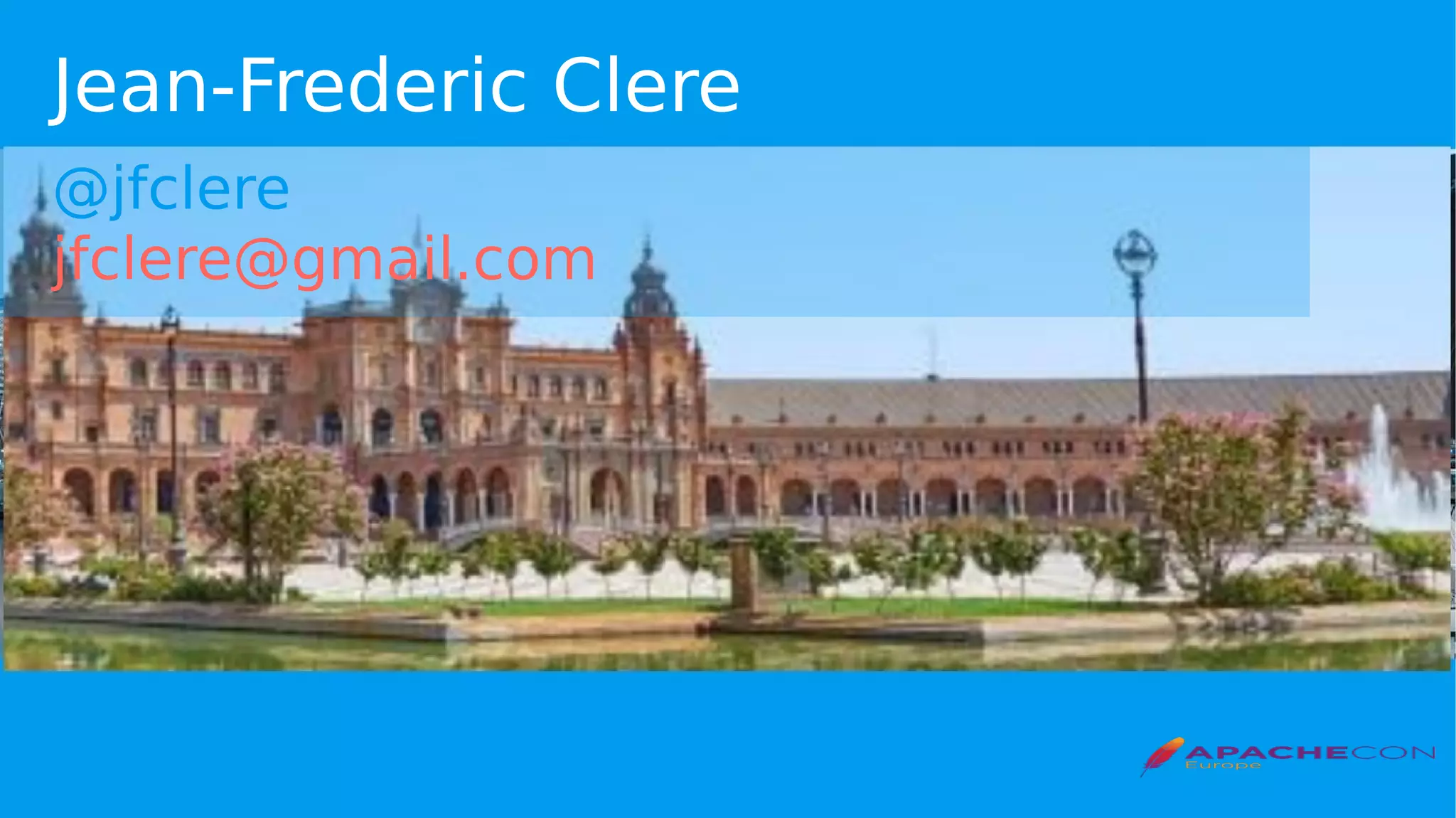 Jean-Frederic Clere
@jfclere
jfclere@gmail.com
 