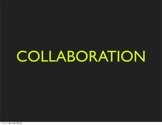 COLLABORATION


11년	 11월	 29일	 화요일
 