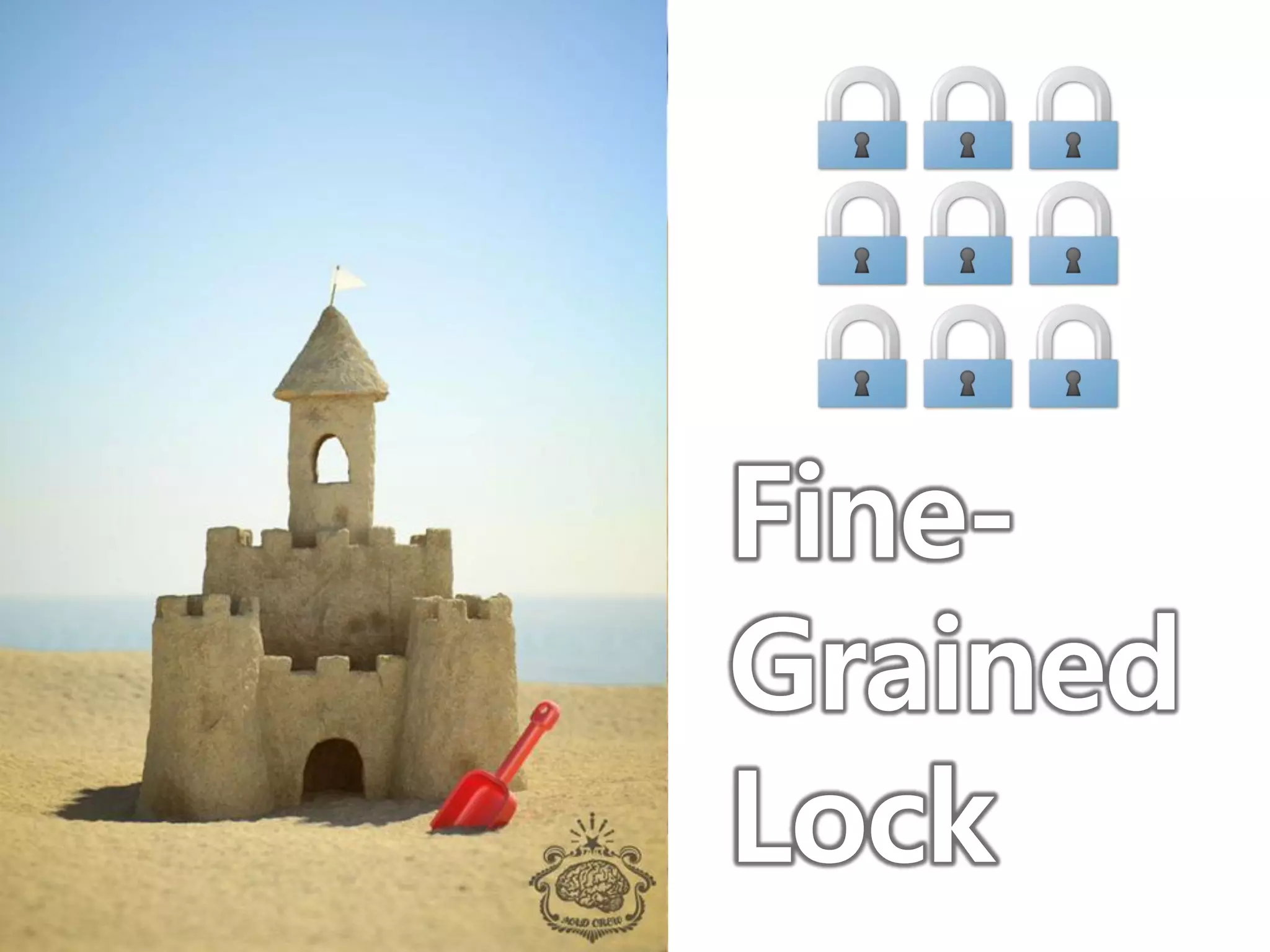 Fine-
Grained
Lock
 