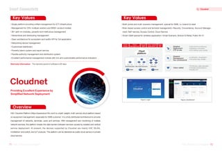 Multi-portal and multi-scenario management, special for SMB, i.e. branch & retail
Role-based access control and terminal management—Security, Convenience, Account Manage-
ment, Self-service, Access Control, Cloud Service
Smart O&M special for wireless application—Small Scenario, Branch & Retail, Public Wi-Fi
Warranty Information The warranty period of software is 90 days
Single platform providing unified management for ICT infrastructure
Management for 220+ multiple vendors and 8000+ product models
30+ add-on modules, powerful and meticulous management
Hierarchical and distributing management
Open architecture for ecosystem and restful API for 3rd application
Networking device management
Customized dashboard
Powerful alarm system and report service
Flexible authority management and distribution system
Excellent performance management module with rich and customizable performance indicators
Cloudnet
H3C Cloudnet Platform (https://oasiscloud.h3c.com/) is a light-weight, multi-service cloud platform based
on equipment management, especially for SMB customer. It is a fully distributed architecture to provide
management of networks, terminals, users and services. With management and monitoring of multiple
network services, the platform breaks the data barriers between services caused by isolated and vertical
service deployment. At present, the devices supported by Cloudnet are mainly H3C WLAN,
middle/low-end switch, and IoT products. The platform can be delivered as public cloud service or private
cloud service.
Figure: Dashboard
Figure: Login
● Zero touch provisioning
● Stateless connection
● GUI setting, easy handle
● Unification, visualization
● Cloudnet App, Mobility
● Portal ads, Agile operation
● Flexible authentications
● Restful API
Simplest
Deployment
ZTP on site
Small Scenarios
Switch Router WLAN
Mid-sized Scenarios Branches
Simplest
Management
Non-professional
Value-added
Cloud
Deploy
Smart
O&M
Open
API
Value-added
applications
Cloud
Management
Cloud
platform
Overview
Key Values Key Values
Providing Excellent Experience by
Simplified Network Deployment
71 H3C Product Catalogue
H3C Product Catalogue 72
H3C Product Catalogue
H3C Product Catalogue
Cloudnet
Smart Connectivity
 
