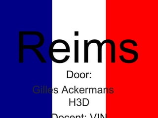 ReimsDoor:
Gilles Ackermans
H3D
 