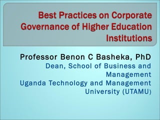 Professor Benon C Basheka, PhD 
Dean, School of Business and 
Management 
Uganda Technology and Management 
University (UTAMU) 
 
