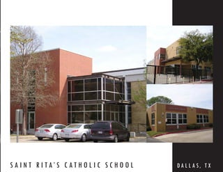 S A I N T R I T A’ S C AT H O L I C S C H O O L   DA L L A S, T X
 