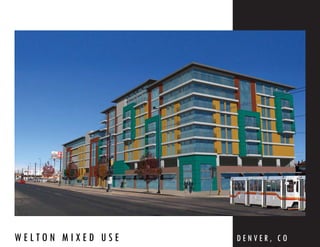 WELTON MIXED USE   DENVER, CO
 