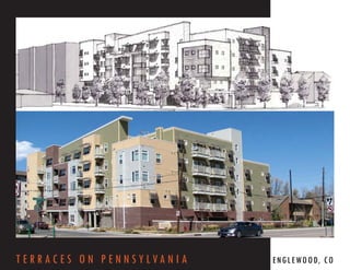 T E R R AC E S O N P E N N S Y LVA N I A   E N G L E WO O D, C O
 