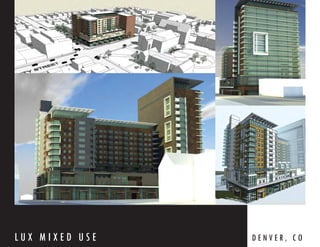 LUX MIXED USE   DENVER, CO
 