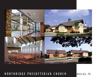 NORTHRIDGE PRESBYTERIAN CHURCH   D A L L A S, T X
 