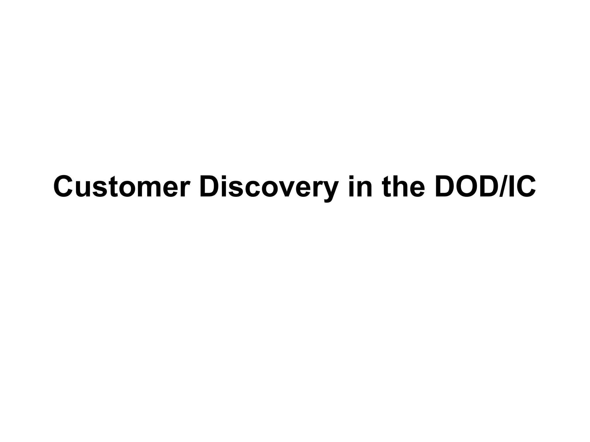 Customer Discovery in the DOD/IC
 