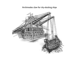 Archimedes claw for dry-docking ships 