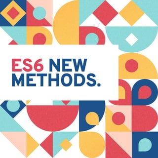 JavaScript - New methods in ES6
