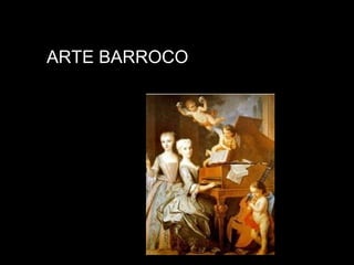 ARTE BARROCO
 