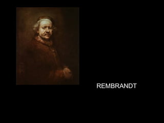 REMBRANDT
 