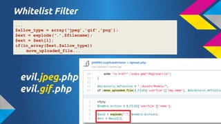 Whitelist Filter
...
$allow_type = array(jpeg,gif,png);
$ext = explode(.,$filename);
$ext = $ext[1];
if(in_array($ext,$allow_type))
move_uploaded_file...

evil.jpeg.php
evil.gif.php

 