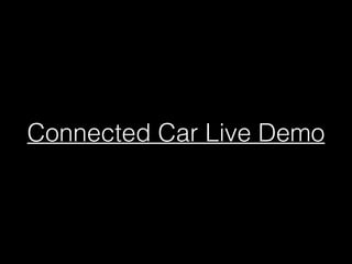 Connected Car Live Demo
 