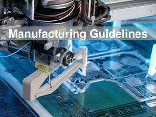 Manufacturing Guidelines
 