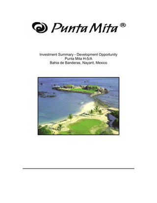 Investment Summary - Development Opportunity
               Punta Mita H-5/A
      Bahia de Banderas, Nayarit, Mexico
 