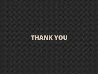 THANK YOU
 