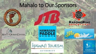 Mahalo to Our Sponsors
 