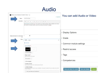 Audio
You can add Audio or Video
 