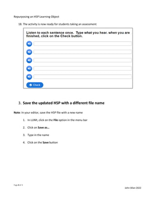 Repurposing an H5P Learning Object
Page 4 of 4
John Allan 2022
18. The activity is now ready for students taking an assess...