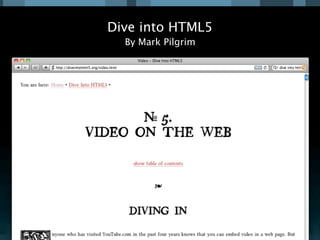 Dive into HTML5
  By Mark Pilgrim
 