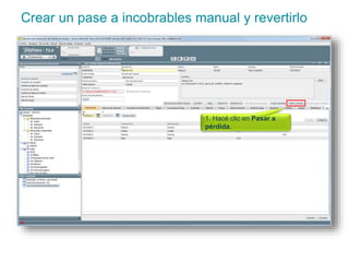 Crear un pase a incobrables manual y revertirlo 
1. Hacé clic en Pasar a 
pérdida. 
 
