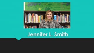 Jennifer L. Smith
 