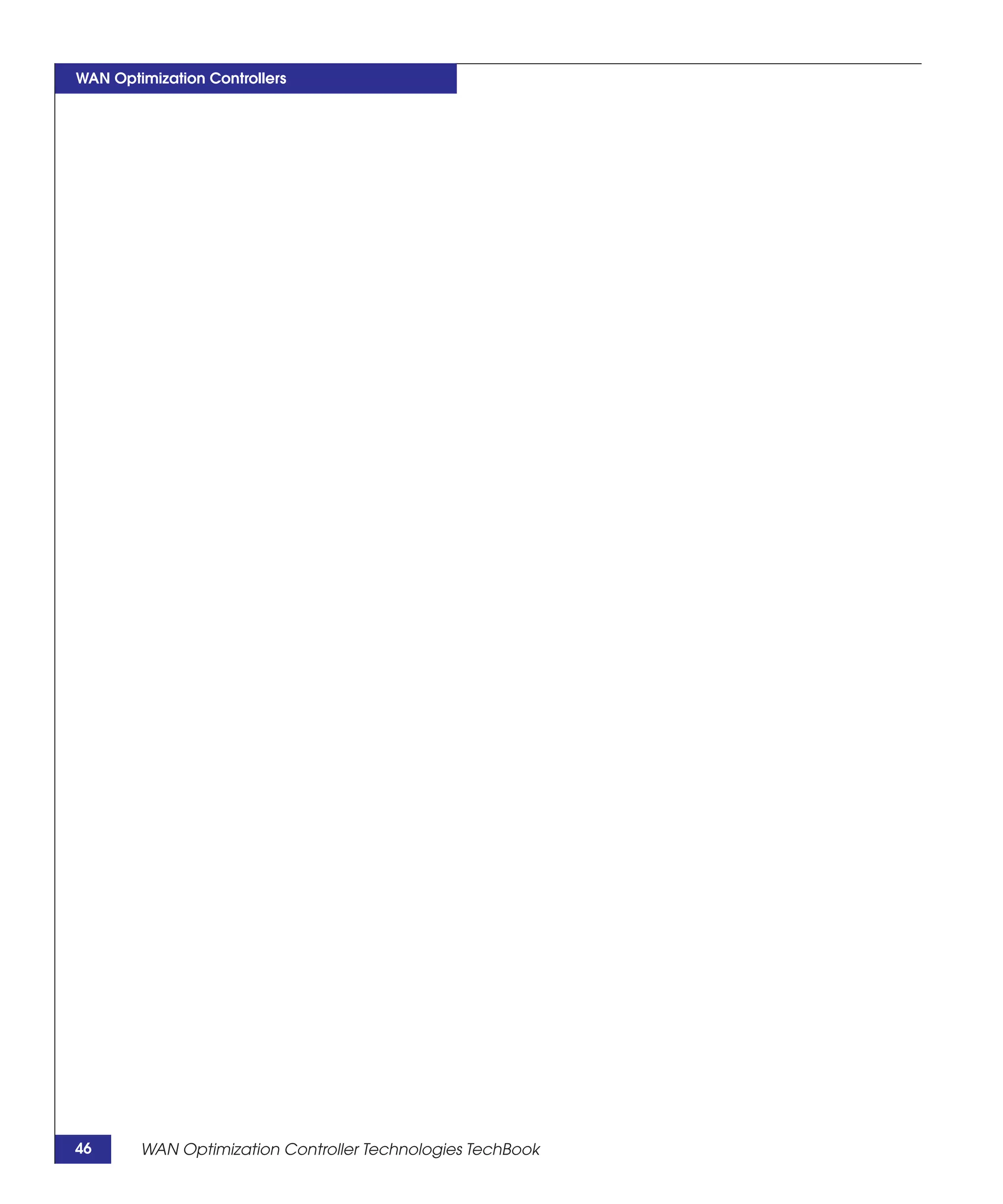 WAN Optimization Controllers




46      WAN Optimization Controller Technologies TechBook
 