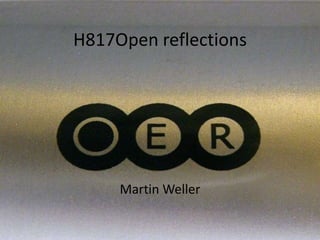 H817Open reflections
Martin Weller
 