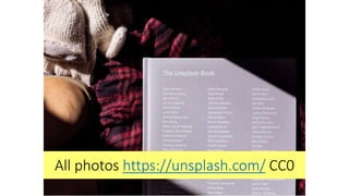 All photos https://unsplash.com/ CC0
 