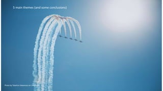 Photo by Takahiro Sakamoto on Unsplash
5 main themes (and some conclusions)
 