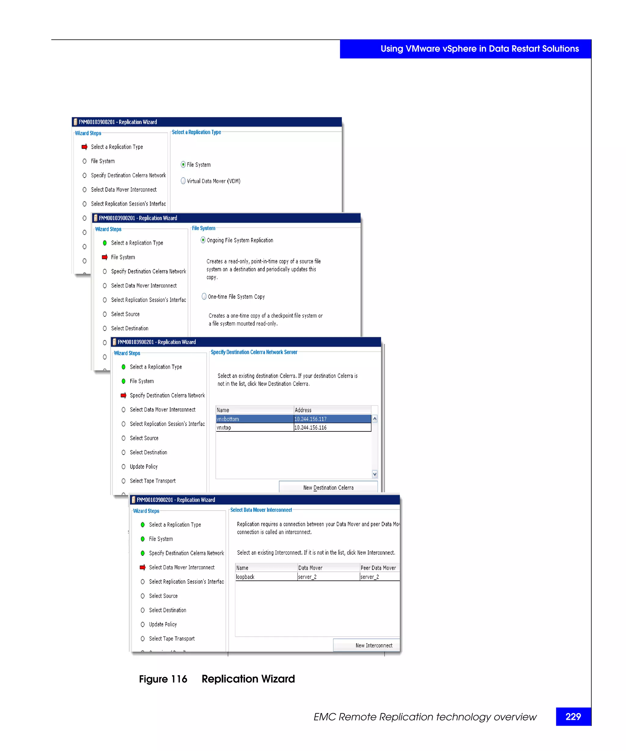 Using VMware vSphere in Data Restart Solutions




Figure 116   Replication Wizard


                                  EMC Remote Replication technology overview            229
 