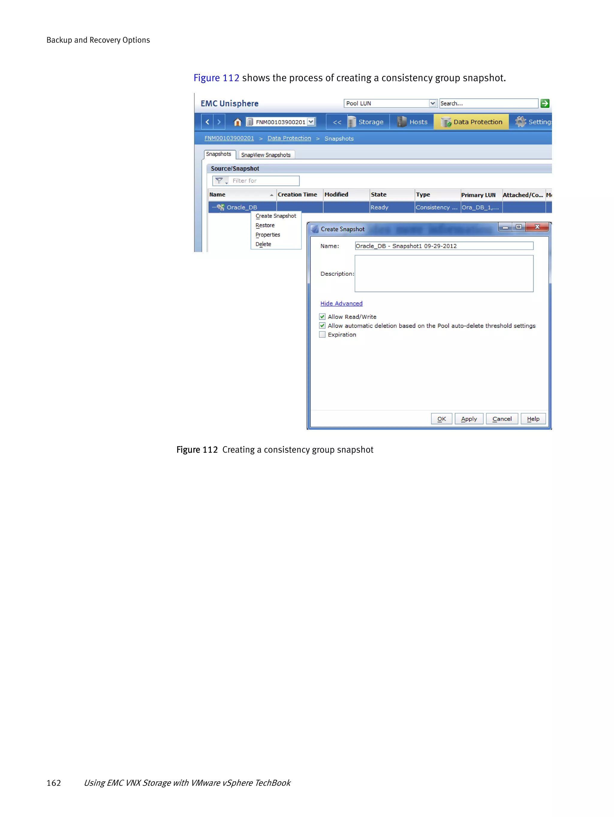 162 Using EMC VNX Storage with VMware vSphere TechBook
Backup and Recovery Options
Figure 112 shows the process of creating a consistency group snapshot.
Figure 112 Creating a consistency group snapshot
 