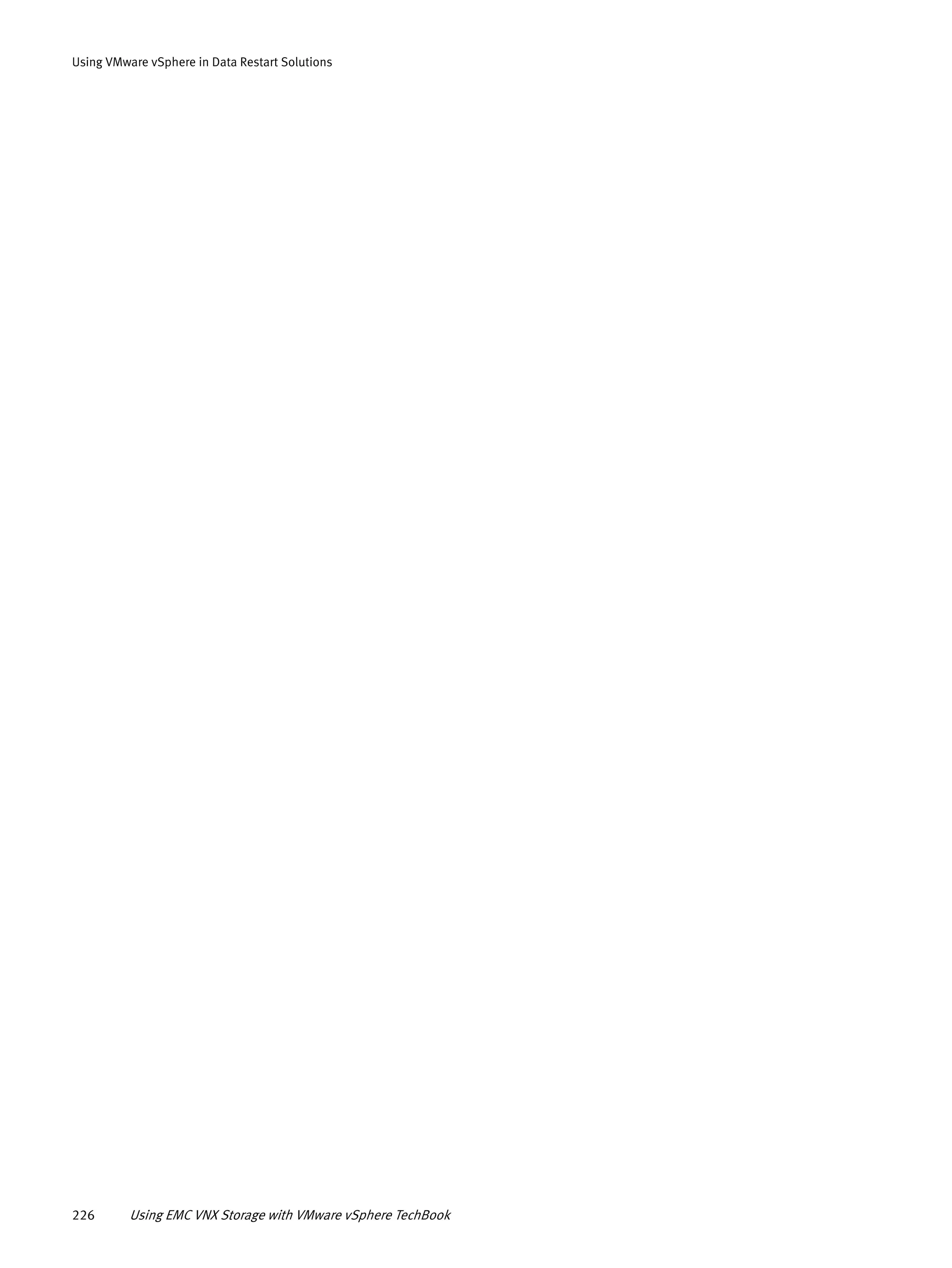 226 Using EMC VNX Storage with VMware vSphere TechBook
Using VMware vSphere in Data Restart Solutions
 