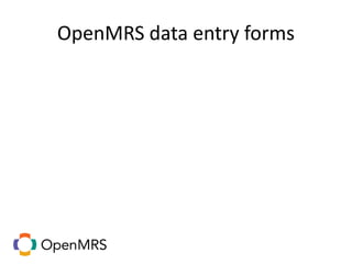 OpenMRS data entry forms
 