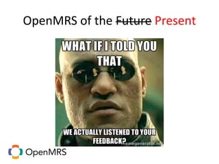 OpenMRS of the Future Present
 