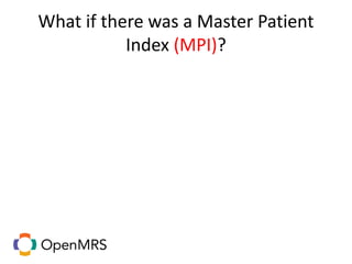 What if there was a Master Patient
Index (MPI)?
 